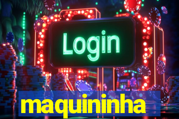 maquininha