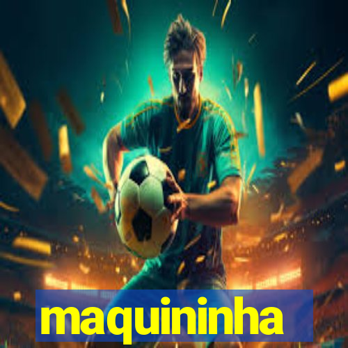 maquininha