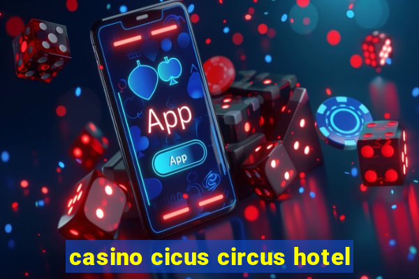 casino cicus circus hotel