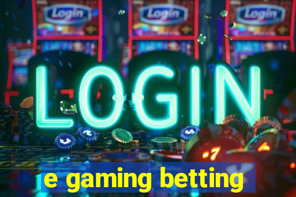 e gaming betting