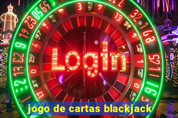 jogo de cartas blackjack