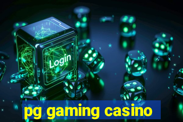 pg gaming casino