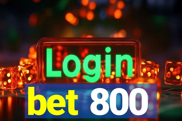 bet 800