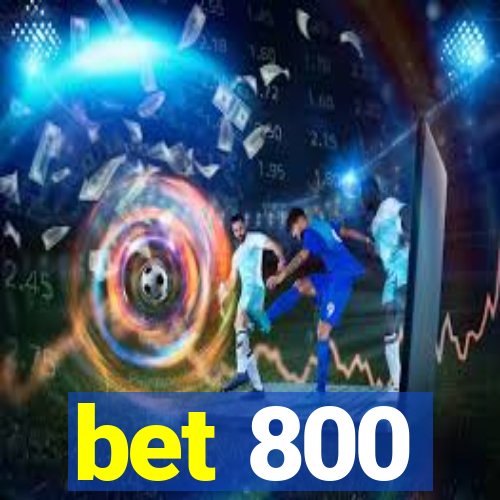 bet 800