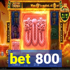 bet 800