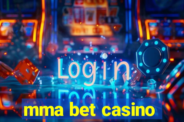 mma bet casino