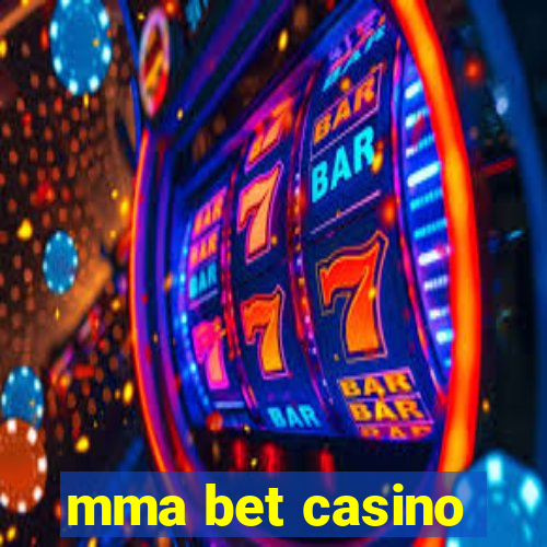 mma bet casino