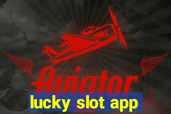 lucky slot app