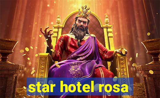 star hotel rosa