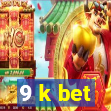 9 k bet