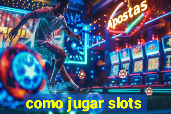 como jugar slots