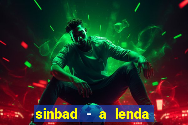 sinbad - a lenda dos sete mares filme completo dublado