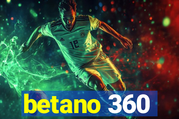 betano 360