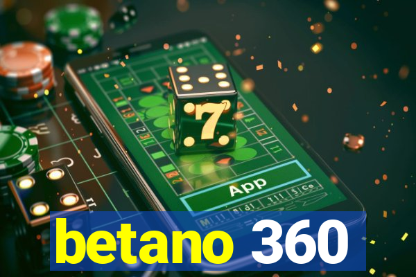 betano 360