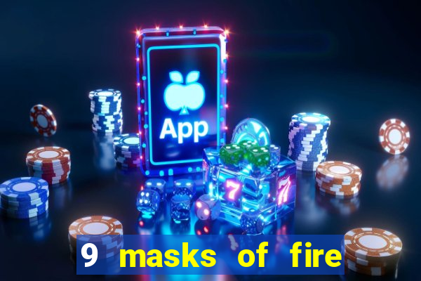 9 masks of fire casino slot