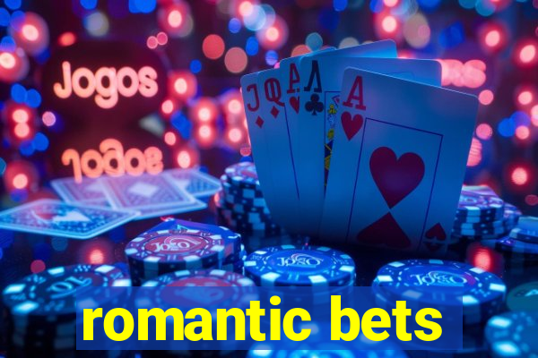 romantic bets