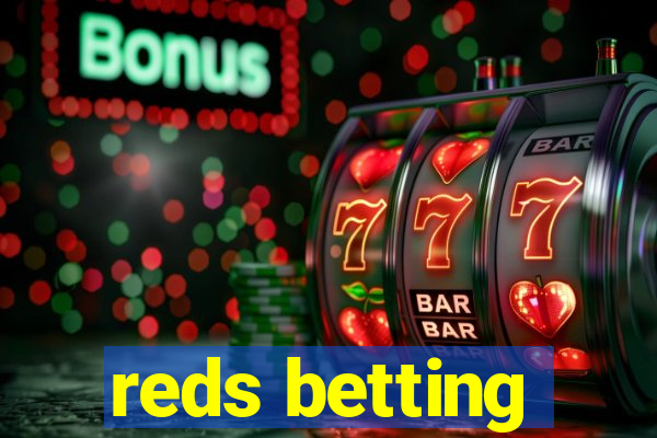 reds betting