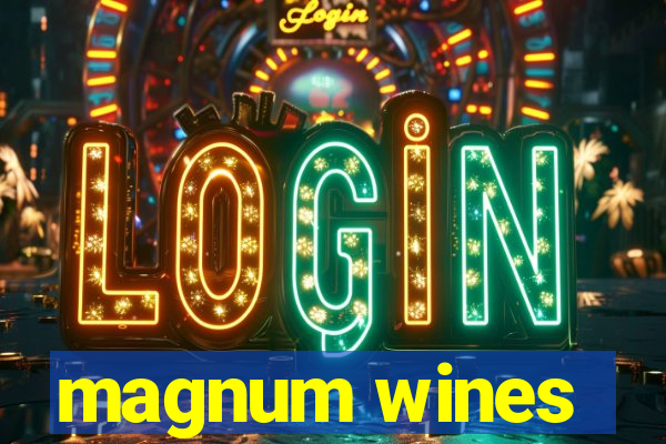 magnum wines