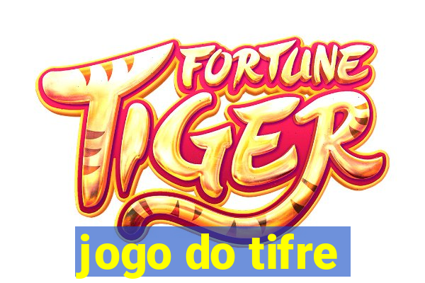 jogo do tifre