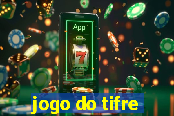 jogo do tifre