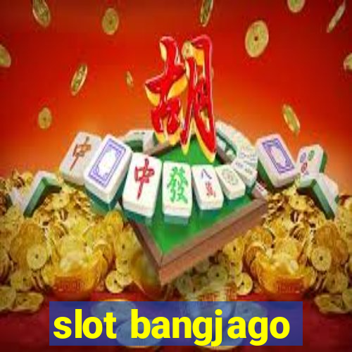 slot bangjago