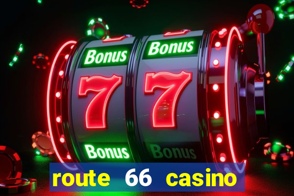 route 66 casino hotel new mexico