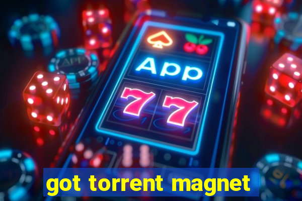 got torrent magnet