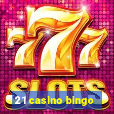 21 casino bingo