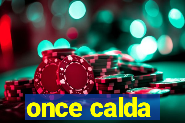 once calda