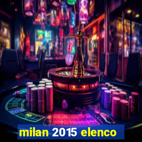 milan 2015 elenco