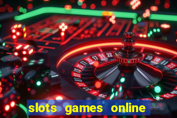 slots games online for free