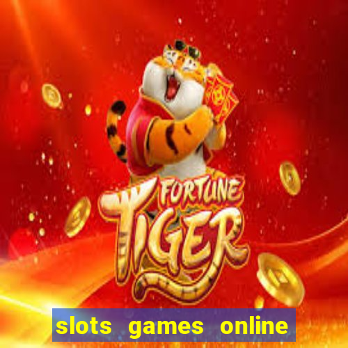 slots games online for free