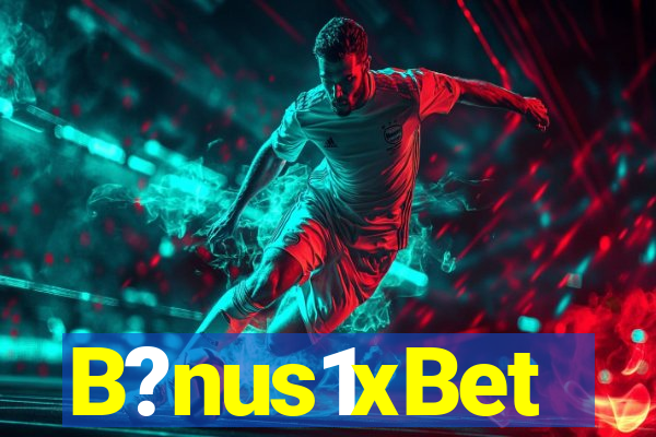 B?nus1xBet