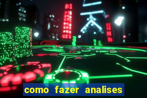 como fazer analises de jogos de futebol