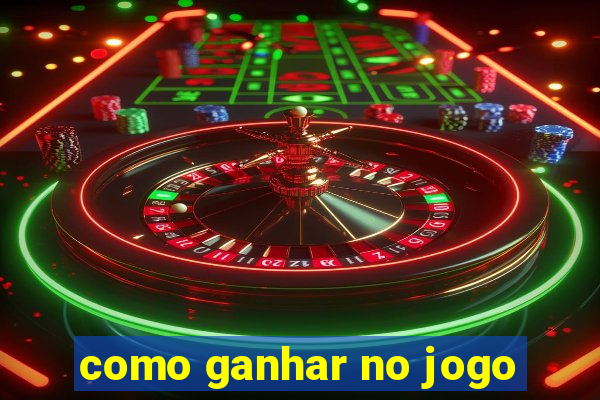 como ganhar no jogo