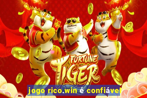 jogo rico.win é confiável