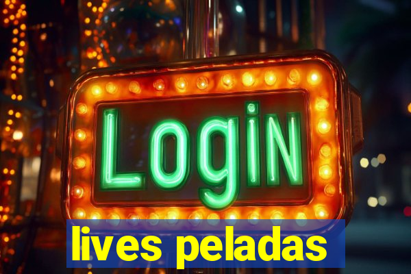 lives peladas