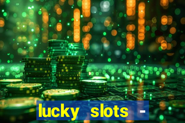 lucky slots - casino gratis