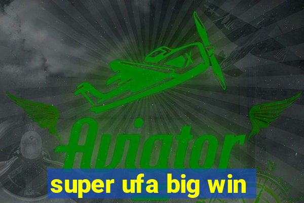 super ufa big win