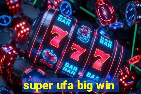 super ufa big win