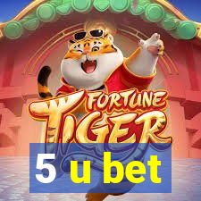 5 u bet