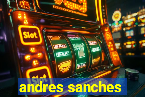 andres sanches