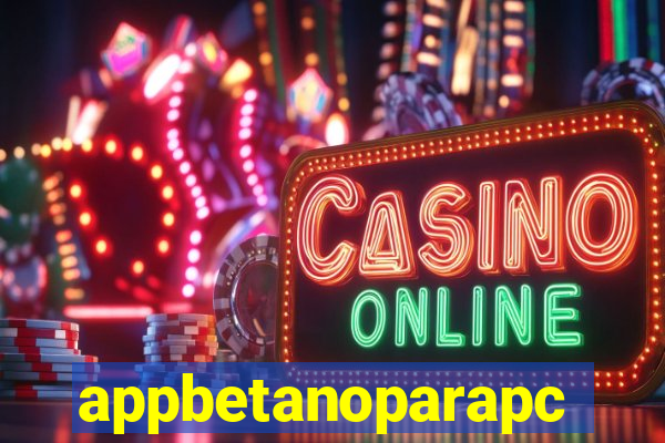 appbetanoparapc