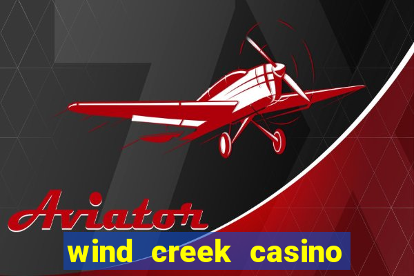 wind creek casino & hotel