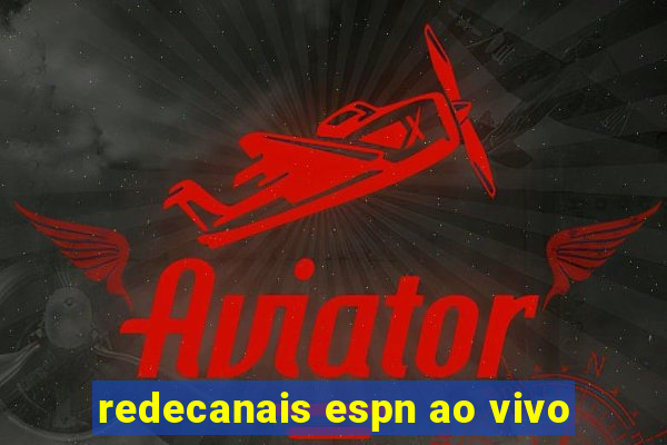 redecanais espn ao vivo