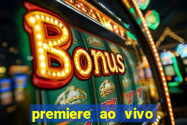 premiere ao vivo em hd