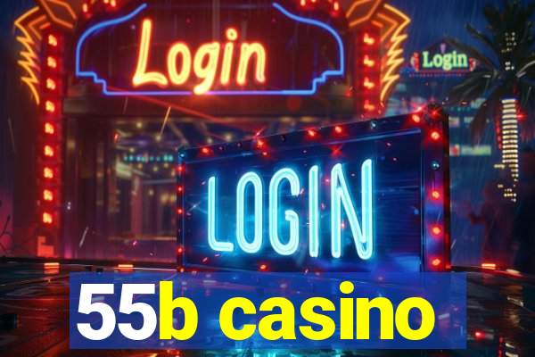 55b casino