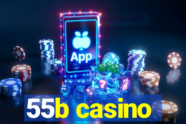 55b casino