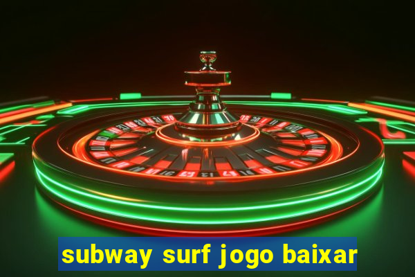 subway surf jogo baixar