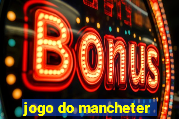 jogo do mancheter